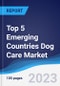 Top 5 Emerging Countries Dog Care Market Summary, Competitive Analysis and Forecast to 2027 - Product Image