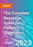 The Complete Resource Guide for Pediatric Disorders- Product Image