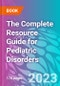 The Complete Resource Guide for Pediatric Disorders - Product Image