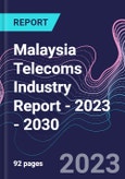 Malaysia Telecoms Industry Report - 2023 - 2030- Product Image