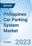 Philippines Car Parking System Market | Share, Trends, Growth, Revenue, Size, Analysis, Forecast, Industry, Outlook, Segmentation & COVID-19 IMPACT: Market Forecast By Automation Level, By System Types, By Platform Types, By End Users, and Competitive Landscape- Product Image