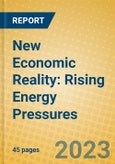 New Economic Reality: Rising Energy Pressures- Product Image