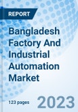 Bangladesh Factory And Industrial Automation Market | Trends, Value, Revenue, Outlook, Forecast, Size, Analysis, Growth, Industry, Share, Segmentation & COVID-19 IMPACT: Market Forecast By Product/Components, By System Solutions, By End Users/Industries and Competitive Landscape- Product Image
