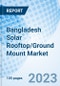 Bangladesh Solar Rooftop/Ground Mount Market (2023-2029) | Size, Industry, Trends, Analysis, Growth, Share, Revenue, Value, Segmentation, Outlook & COVID-19 IMPACT: Market Forecast By Application (Commercial, Industrial) And Competitive Landscape - Product Image