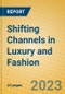 Shifting Channels in Luxury and Fashion - Product Image