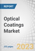 Optical Coatings Market by Technology (Vacuum Deposition, E-Beam Evaporation, Sputtering Process, and Ion Assisted Deposition (IAD)), Type, End-Use Industry, and Region (APAC, North America, Europe, and Rest of World) - Global Forecasts to 2028- Product Image