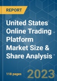 United States Online Trading Platform Market Size & Share Analysis - Growth Trends & Forecasts (2023 - 2028)- Product Image