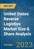 United States Reverse Logistics Market Size & Share Analysis - Growth Trends & Forecasts (2023 - 2028)- Product Image