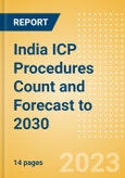 India ICP Procedures Count and Forecast to 2030- Product Image