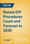 Russia ICP Procedures Count and Forecast to 2030 - Product Thumbnail Image