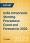 India Intracranial Stenting Procedures Count and Forecast to 2030 - Product Thumbnail Image
