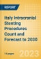 Italy Intracranial Stenting Procedures Count and Forecast to 2030 - Product Image