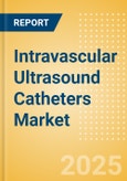 Intravascular Ultrasound (IVUS) Catheters Market Size by Segments, Share, Regulatory, Reimbursement, Procedures and Forecast to 2033- Product Image