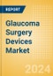 Glaucoma Surgery Devices Market Size by Segments, Share, Regulatory, Reimbursement, Procedures and Forecast to 2033 - Product Thumbnail Image