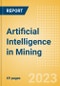 Artificial Intelligence (AI) in Mining - Thematic Intelligence - Product Image