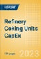 Refinery Coking Units Capacity and Capital Expenditure (CapEx) Forecast by Region and Countries including Details of All Operating and Planned Coking Units to 2027 - Product Image