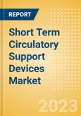Short Term Circulatory Support Devices Market Size by Segments, Share, Regulatory, Reimbursement, Procedures and Forecast to 2033- Product Image