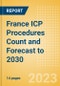 France ICP Procedures Count and Forecast to 2030 - Product Image