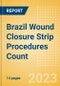 Brazil Wound Closure Strip Procedures Count by Segments (Procedures Performed Using Wound Closure Strips) and Forecast to 2030 - Product Image