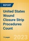 United States (US) Wound Closure Strip Procedures Count by Segments (Procedures Performed Using Wound Closure Strips) and Forecast to 2030 - Product Thumbnail Image