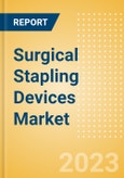 Surgical Stapling Devices Market Size by Segments, Share, Regulatory, Reimbursement, Procedures and Forecast to 2033- Product Image