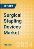 Surgical Stapling Devices Market Size by Segments, Share, Regulatory, Reimbursement, Procedures and Forecast to 2033- Product Image