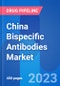 China Bispecific Antibodies Market and Clinical Pipeline Insight 2028 - Product Image