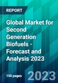 Global Market for Second Generation Biofuels - Forecast and Analysis 2023- Product Image