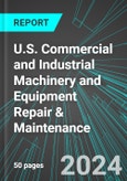 U.S. Commercial and Industrial Machinery and Equipment (except Auto & Electronic) Repair & Maintenance: Analytics, Extensive Financial Benchmarks, Metrics and Revenue Forecasts to 2030- Product Image
