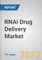 RNAi Drug Delivery: Technologies and Global Markets - Product Thumbnail Image