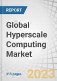 Global Hyperscale Computing Market by Offering (Solutions and Services), Application (Cloud Computing, Big Data, IoT), Vertical (Manufacturing, Government & Defense, BFSI, IT & Telecom, Retail & Consumer Goods) and Region - Forecast to 2028- Product Image