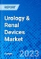 Urology & Renal Devices Market - Product Thumbnail Image