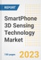 SmartPhone 3D Sensing Technology Market Size, Share, Trends, Growth, Outlook, and Insights Report, 2023- Industry Forecasts by Type, Application, Segments, Countries, and Companies, 2018- 2030 - Product Image