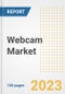 Webcam Market Size, Share, Trends, Growth, Outlook, and Insights Report, 2023- Industry Forecasts by Type, Application, Segments, Countries, and Companies, 2018- 2030 - Product Image
