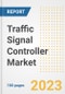 Traffic Signal Controller Market Size, Share, Trends, Growth, Outlook, and Insights Report, 2023- Industry Forecasts by Type, Application, Segments, Countries, and Companies, 2018- 2030 - Product Image