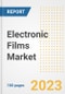 Electronic Films Market Size, Share, Trends, Growth, Outlook, and Insights Report, 2023- Industry Forecasts by Type, Application, Segments, Countries, and Companies, 2018- 2030 - Product Image