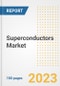 Superconductors Market Size, Share, Trends, Growth, Outlook, and Insights Report, 2023- Industry Forecasts by Type, Application, Segments, Countries, and Companies, 2018- 2030 - Product Image