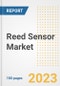 Reed Sensor Market Size, Share, Trends, Growth, Outlook, and Insights Report, 2023- Industry Forecasts by Type, Application, Segments, Countries, and Companies, 2018- 2030 - Product Image
