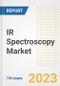 IR Spectroscopy Market Size, Share, Trends, Growth, Outlook, and Insights Report, 2023- Industry Forecasts by Type, Application, Segments, Countries, and Companies, 2018- 2030 - Product Image