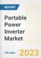 Portable Power Inverter Market Size, Share, Trends, Growth, Outlook, and Insights Report, 2023- Industry Forecasts by Type, Application, Segments, Countries, and Companies, 2018- 2030 - Product Image