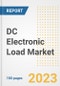 DC Electronic Load Market Size, Share, Trends, Growth, Outlook, and Insights Report, 2023- Industry Forecasts by Type, Application, Segments, Countries, and Companies, 2018- 2030 - Product Image