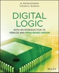 Digital Logic. With an Introduction to Verilog and FPGA-Based Design. Edition No. 1- Product Image