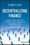 Decentralizing Finance. How DeFi, Digital Assets, and Distributed Ledger Technology Are Transforming Finance. Edition No. 1 - Product Thumbnail Image