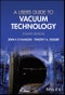 A Users Guide to Vacuum Technology. Edition No. 4 - Product Image