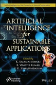 Artificial Intelligence for Sustainable Applications. Edition No. 1. Artificial Intelligence and Soft Computing for Industrial Transformation- Product Image