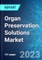 Organ Preservation Solutions Market: Analysis By Type, By Technique, By Organ Type, By Region Size and Trends with Impact of COVID-19 and Forecast up to 2028 - Product Thumbnail Image