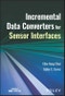 Incremental Data Converters for Sensor Interfaces. Edition No. 1 - Product Image