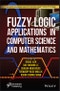 Fuzzy Logic Applications in Computer Science and Mathematics. Edition No. 1 - Product Image
