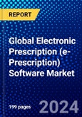 Global Electronic Prescription (e-Prescription) Software Market (2023-2028) Competitive Analysis, Impact of Covid-19, Ansoff Analysis- Product Image