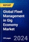 Global Fleet Management in Gig Economy Market (2023-2028) Competitive Analysis, Impact of Covid-19, Ansoff Analysis - Product Image